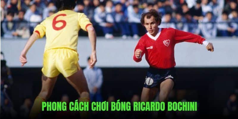 Phong cách chơi bóng cực đỉnh của Bochini