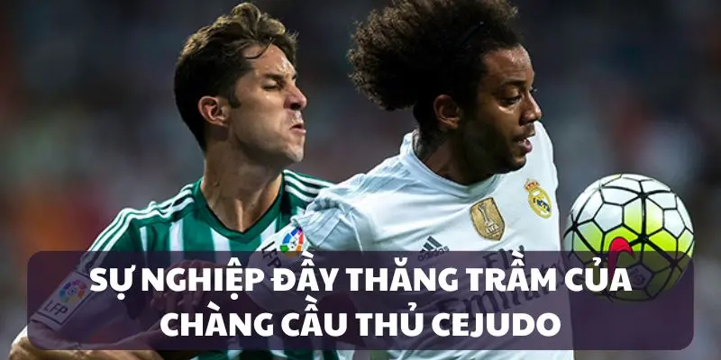 Hành trình thành công đầy thăng trầm của Cejudo